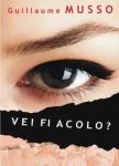Vei fi acolo?