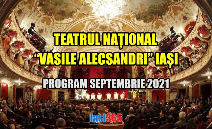 Programul spectacolelor de teatru al Teatrului National din Iasi in luna septembrie 2021