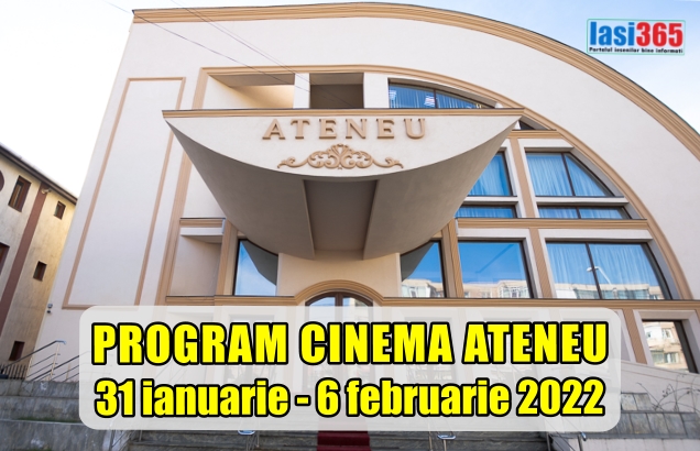 program cinematograf Cinema Ateneu Iasi perioada 27 ianuarie 6 februarie