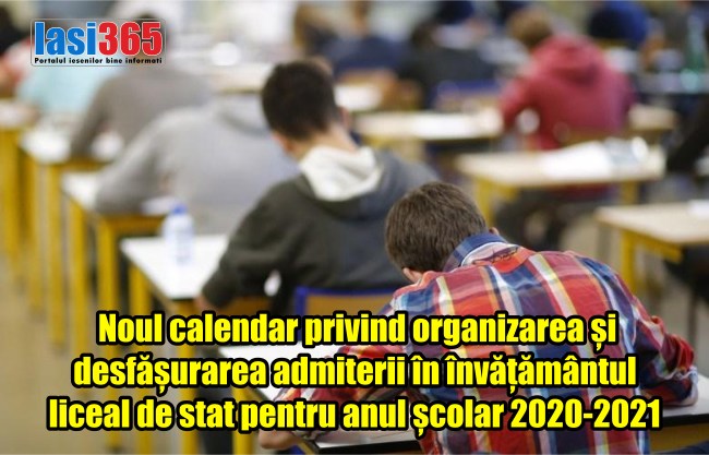 nul calendar al admiterii in invatamantul liceal 2020 2021 Iasi 365