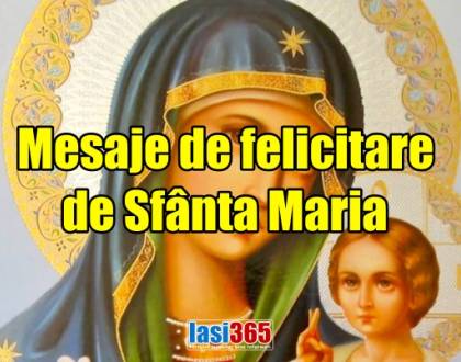 Urări și felicitări de Sfânta Maria 2021
