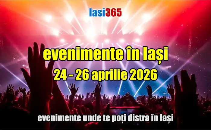 Evenimente weekend 24-26 aprilie 2026