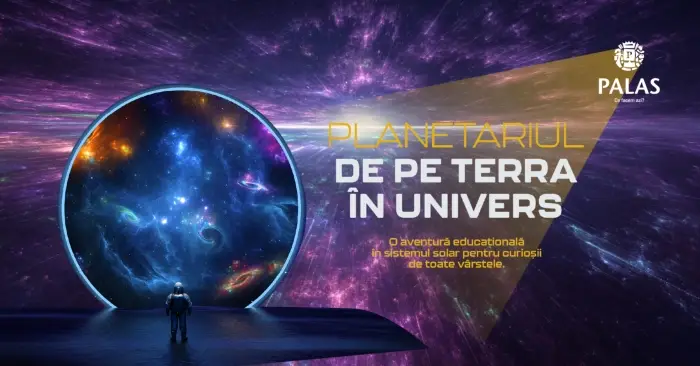 Planetariul &bdquo;De pe Terra &icirc;n Univers" la Palas Mall Iași 