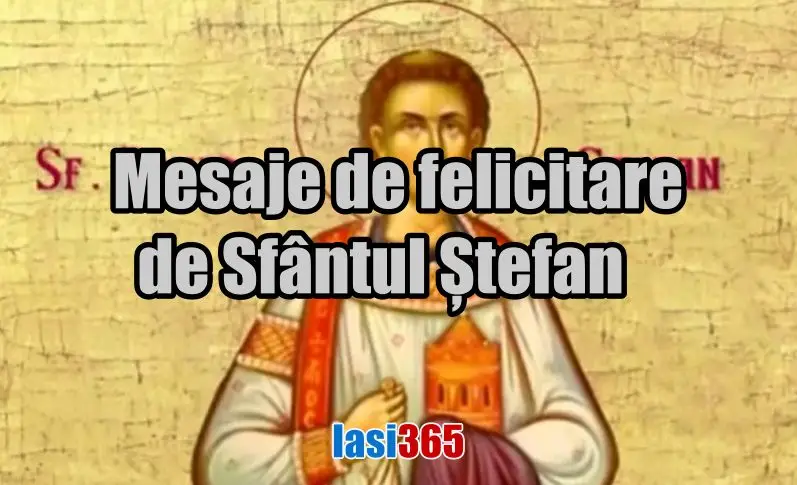 Colecție de mesaje de felicitare de Sf&acirc;ntul Ștefan 2025 pentru familie și prieteni