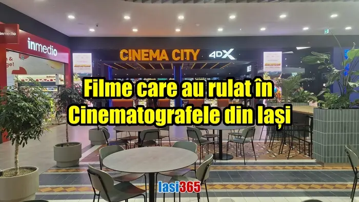 filmele care au rulat in cinematografele din iasi