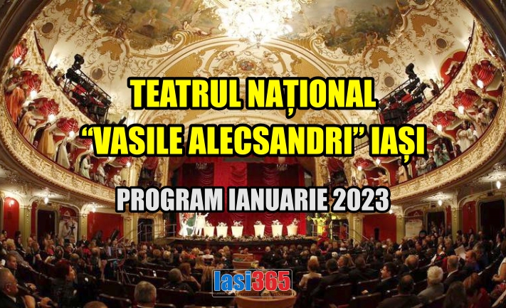 Programul spectacolelor de teatru al Teatrului National din Iasi in luna ianuarie 2023