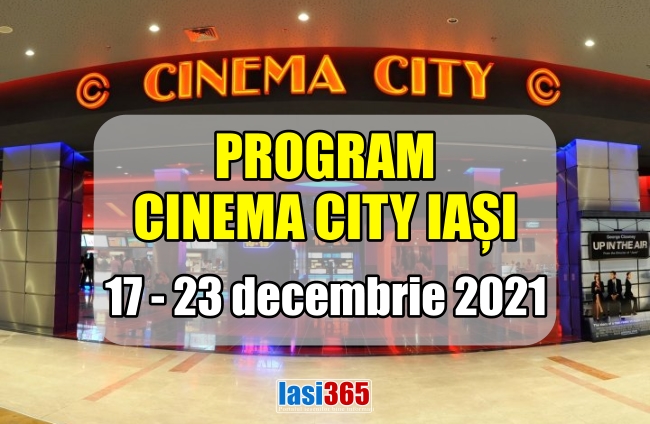 Program cinematograf Cinema City Iasi 17 23 decembrie 2021