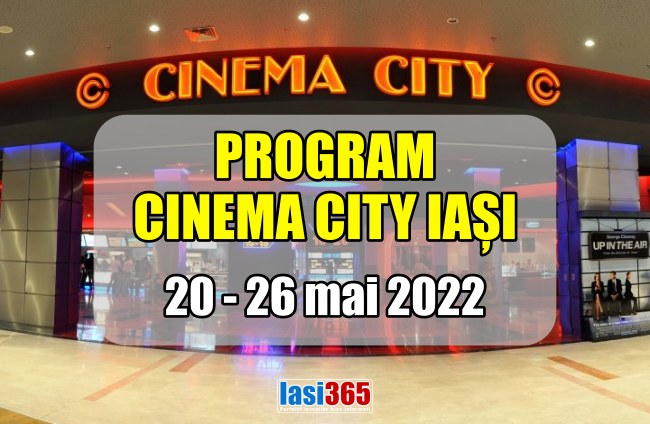 program CInematograf CInema City 20 26 mai 2022