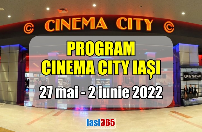 program cinematograf Cinema City 27 mai 2 iunie 2022