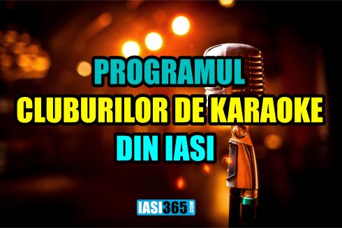 Programul cluburilor de karaoke din Iasi