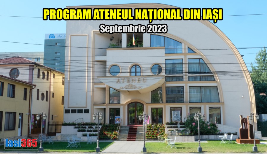 Program Ateneul National din Iasi luna iulie 2023