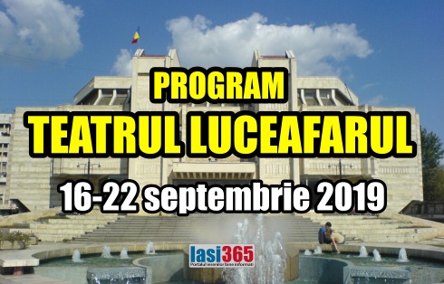 Program Teatrul Luceafarul in perioada 16-22 septembrie 2019