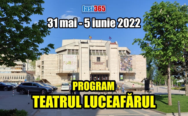 Programul Teatrului pentru copii Luceafarul Iasi in perioada 31 mai - 5 iunie 2022