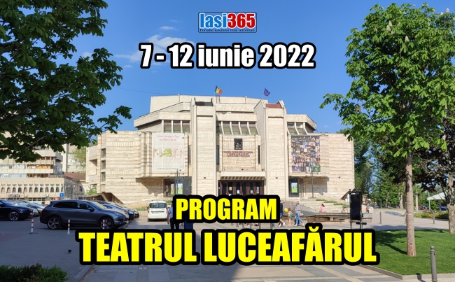 Programul Teatrului pentru copii Luceafarul Iasi in perioada 7 - 12 iunie 2022