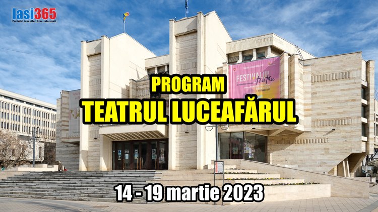 program teatrul Luceafarul 14 19 martie 2023