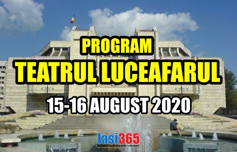 Programul Teatrului pentru copii Luceafarul Iasi in perioada 15 - 16 august 2020