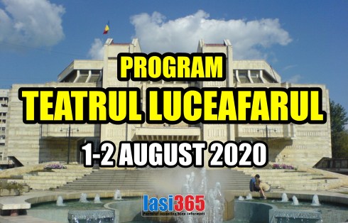 Programul Teatrului pentru copii Luceafarul Iasi in perioada 1 - 2 august 2020