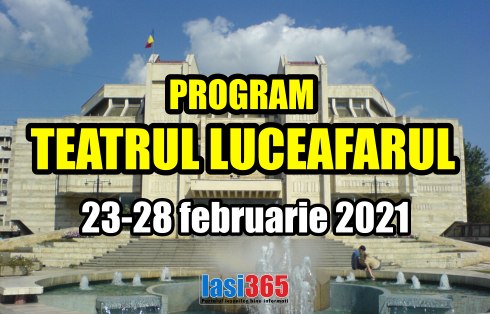 Programul Teatrului pentru copii Luceafarul Iasi in perioada 23 - 28 februarie 2021