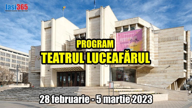 program teatrul Luceafarul 28 februarie 5 martie 2023