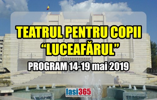 program teatrul Luceafarul perioada 14 19 mai 2019