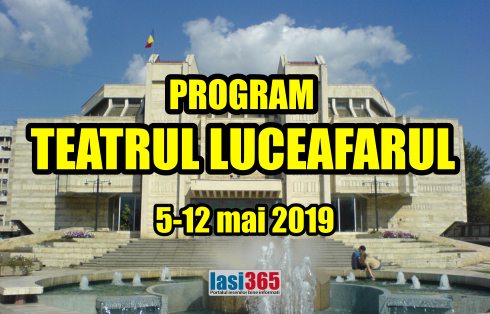 program teatrul Luceafarul perioada 5-12 mai 2019