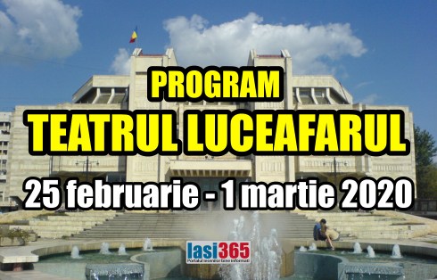 programul teatrul luceafarul 25 februarie 1 martie 2020