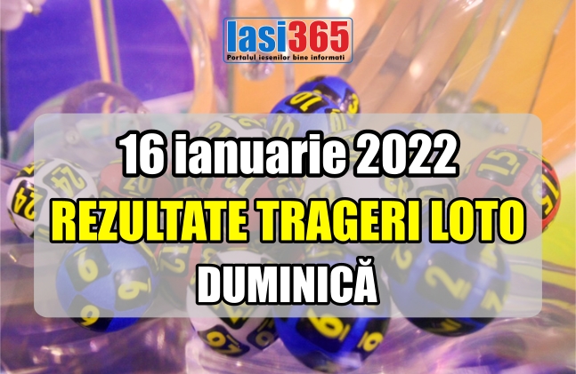 numerele extrase la tragerile loto din 16 ianuarie 2022