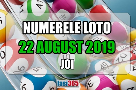 Numerele iesite castigatoare la tragerile loto din 22 august 2019