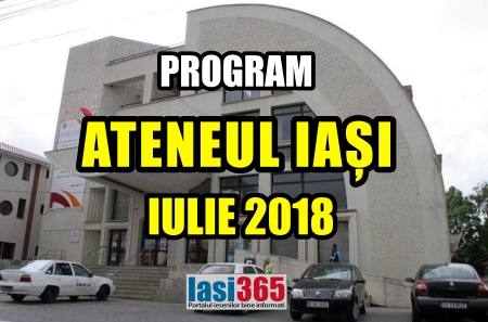 program ateneul Iasi iulie 2018