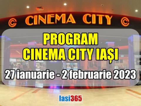 Programul Cinema City Iași perioada 27 ianuarie - 2 februarie 2023