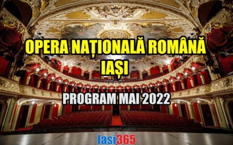 Program Opera Națională Iași - luna mai 2022