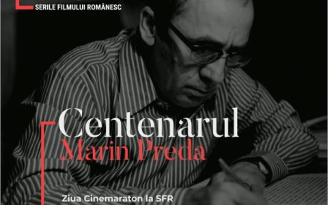 Centenarul Marin Preda în cadrul Ziua Cinemaraton la SFR, 5 august 2022