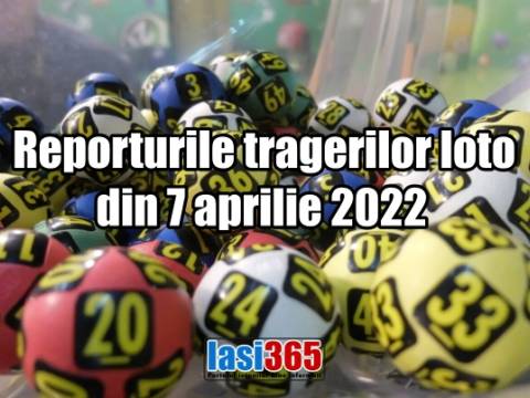 Reporturile tragerilor loto din 7 aprilie 2022