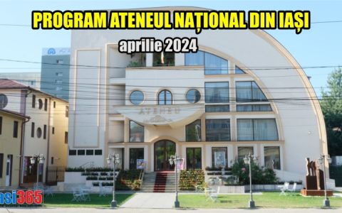 Program Ateneul Național din Iași luna aprilie 2024