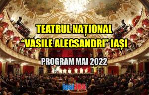 Programul Teatrului Național Iași - luna mai 2022