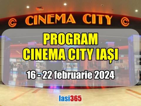 Programul Cinema City Iași perioada 16 - 22 februarie 2024