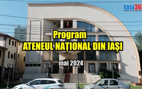 Program Ateneul Național din Iași luna mai 2024