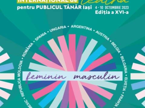 Festivalul Internaţional de Teatru pentru Publicul Tânăr Iași, ediţia a XVI-a, 4-10 octombrie 2023