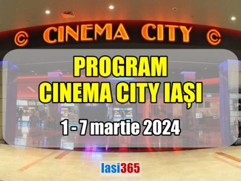 Programul Cinema City Iași perioada 1-7 martie 2024