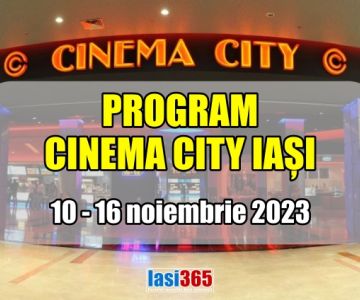 Programul Cinema City Iași perioada 10 - 16 noiembrie 2023