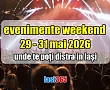 Evenimente weekend 29 - 31 mai 2026 &icirc;n Iași  