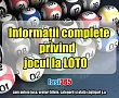Informatii complete privind jocul la loto 6 din 49, 5 din 40, joker si Noroc