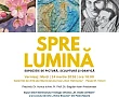 Expoziția „Spre lumină" – pictură, sculptură și grafică la Galeriile Dan Hatmanu din Iași