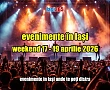 Evenimente  Iași weekend-ul 17 - 19 aprilie 2026