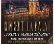 Concert la Palat tribut Maria Tănase 14 aprilie 2026