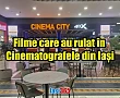 filmele care au rulat in cinematografele din iasi