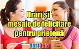 mesaje de Felicitare pentru prietena iasi365