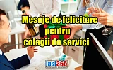 mesaje de felicitare pentru colegii de servici iasi 365