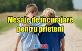 mesaje de incurajare pentru prieteni iasi 365