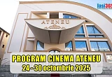 Program Cinema Ateneu Iași 24–30 octombrie 2025 – filme și ore
